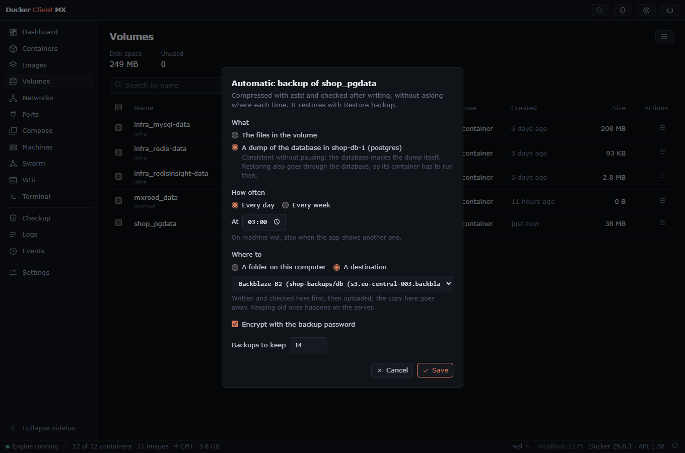 Screenshot: The automatic backup of shop_pgdata: a dump of the database in shop-db-1, every day at 03:00, to a Backblaze B2 bucket, encrypted, keeping fourteen.